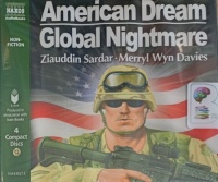 American Dream, Global Nightmare written by Ziauddin Sardar and Merryl Wyn Davies performed by Merryl Wyn Davies on Audio CD (Abridged)